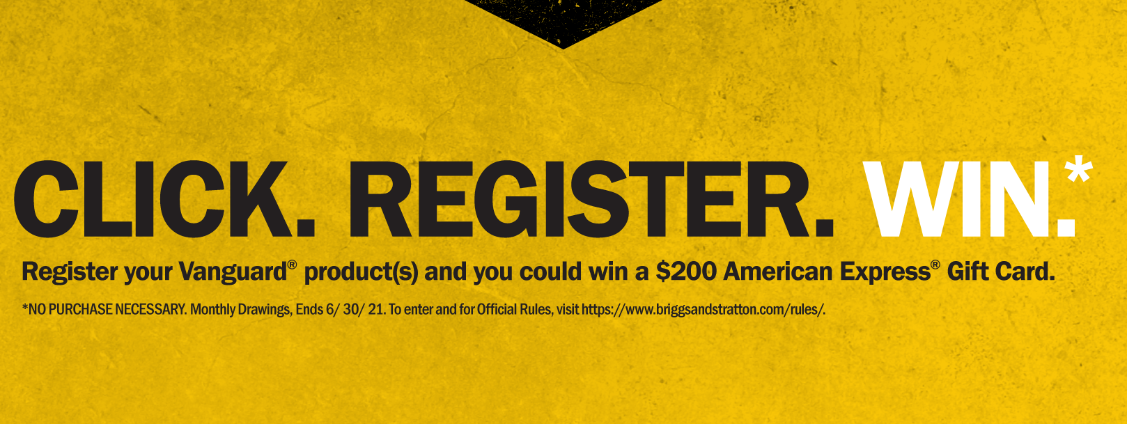 Enter into the Click. Register. Win. Sweepstakes